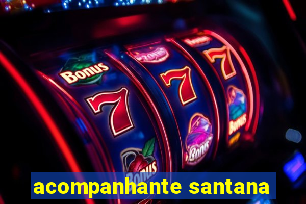 acompanhante santana